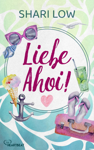 Shari Low: Liebe ahoi!