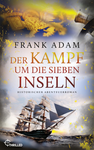 Frank Adam: Der Kampf um die Sieben Inseln