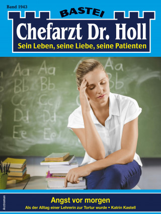 Katrin Kastell: Chefarzt Dr. Holl 1943