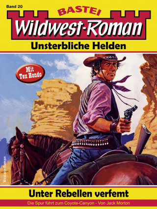 Jack Morton: Wildwest-Roman – Unsterbliche Helden 20