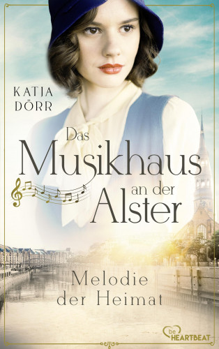 Katja Dörr: Das Musikhaus an der Alster - Melodie der Heimat