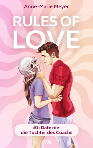 Anne-Marie Meyer: Rules of Love #1: Date nie die Tochter des Coachs