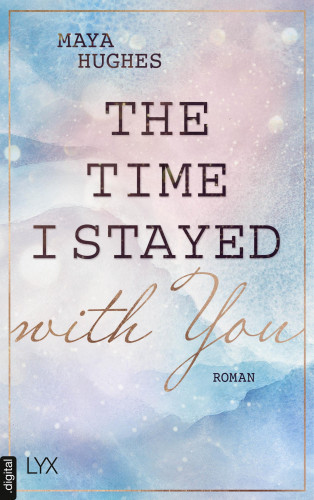 Maya Hughes: The Time I Stayed With You