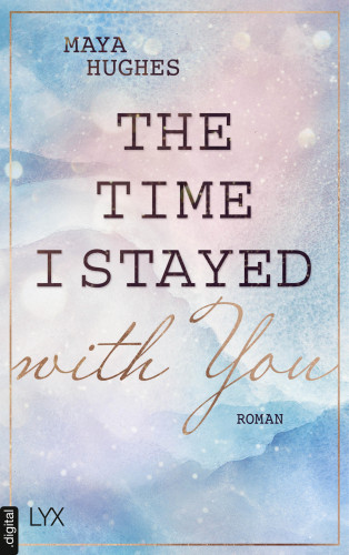 Maya Hughes: The Time I Stayed With You