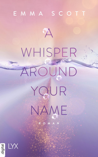 Emma Scott: A Whisper Around Your Name