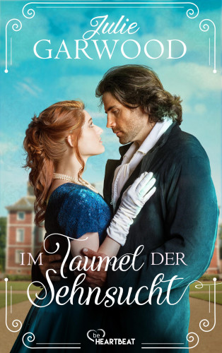Julie Garwood: Im Taumel der Sehnsucht