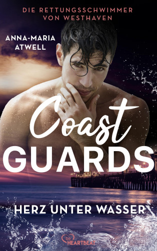 Anna-Maria Atwell: Coast Guards - Herz unter Wasser