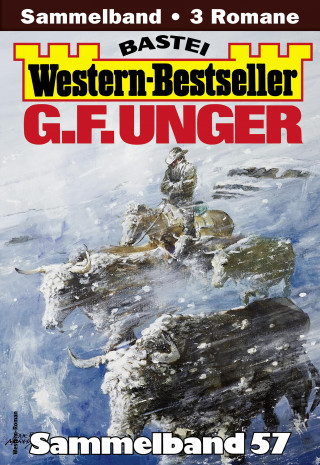 G. F. Unger: G. F. Unger Western-Bestseller Sammelband 57