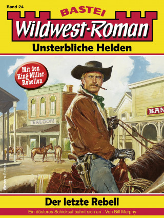Bill Murphy: Wildwest-Roman – Unsterbliche Helden 24