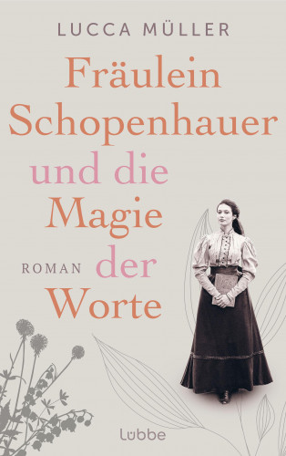 Lucca Müller: Fräulein Schopenhauer und die Magie der Worte