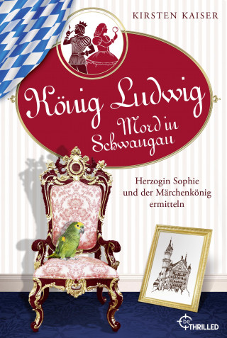 Kirsten Kaiser: König Ludwig - Mord in Schwangau