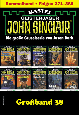Jason Dark: John Sinclair Großband 38