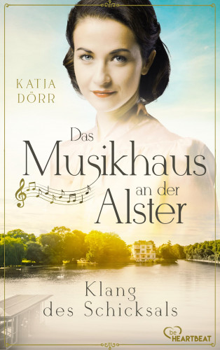 Katja Dörr: Das Musikhaus an der Alster - Klang des Schicksals