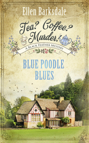 Ellen Barksdale: Tea? Coffee? Murder! - Blue Poodle Blues