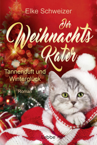Elke Schweizer: Der Weihnachtskater – Tannenduft und Winterglück