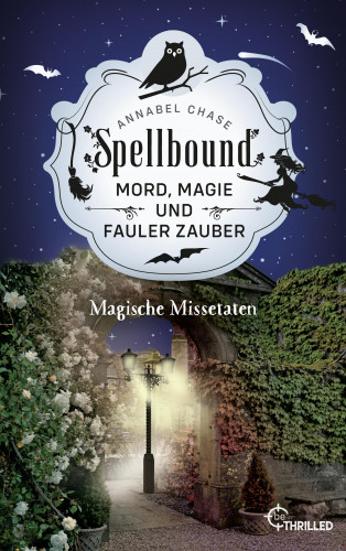 Annabel Chase: Spellbound - Magische Missetaten