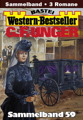 G. F. Unger: G. F. Unger Western-Bestseller Sammelband 59