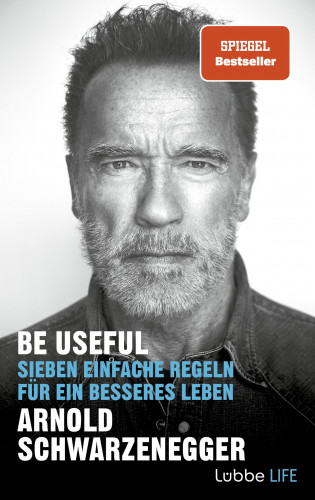 Arnold Schwarzenegger: Be Useful