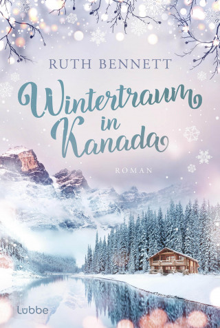 Ruth Bennett: Wintertraum in Kanada