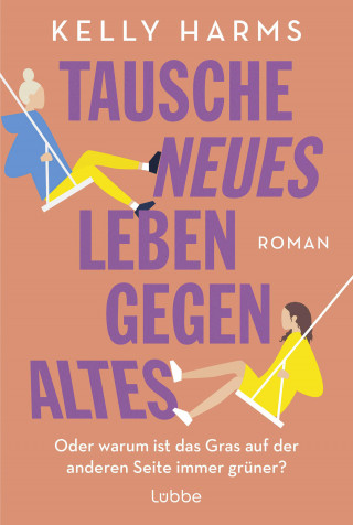 Kelly Harms: Tausche neues Leben gegen altes