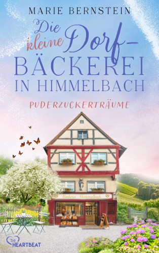 Marie Bernstein: Die kleine Dorfbäckerei in Himmelbach – Puderzuckerträume