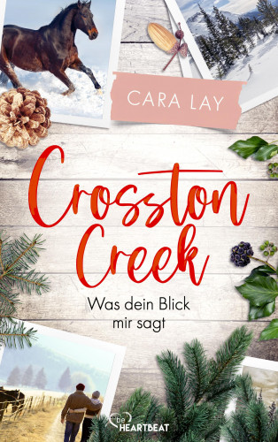 Cara Lay: Crosston Creek - Was dein Blick mir sagt