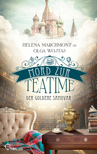 Olga Wojtas, Helena Marchmont: Mord zur Teatime - Der goldene Samovar