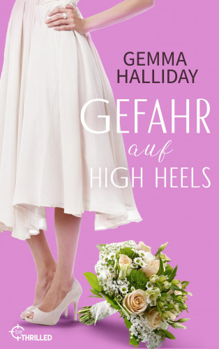 Gemma Halliday: Gefahr auf High Heels