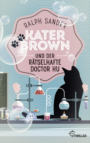 Ralph Sander: Kater Brown und der rätselhafte Doctor Hu