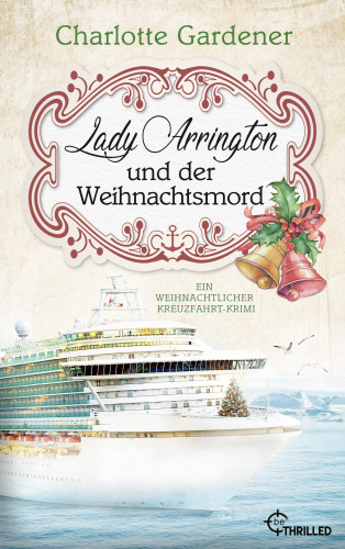 Charlotte Gardener: Lady Arrington und der Weihnachtsmord