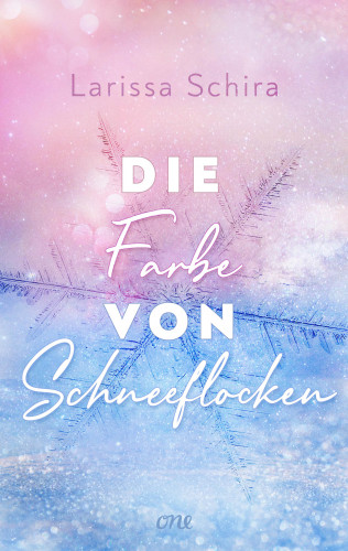 Larissa Schira: Die Farbe von Schneeflocken