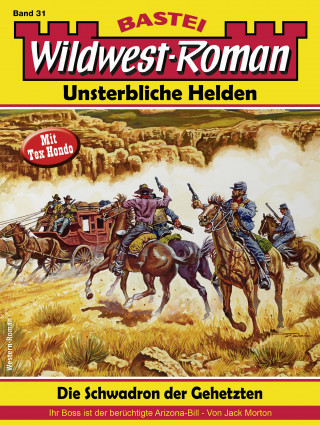 Jack Morton: Wildwest-Roman – Unsterbliche Helden 31