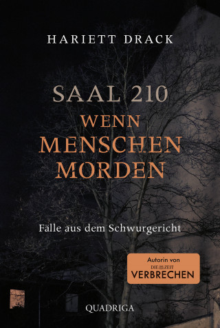 Hariett Drack: Saal 210 - Wenn Menschen morden