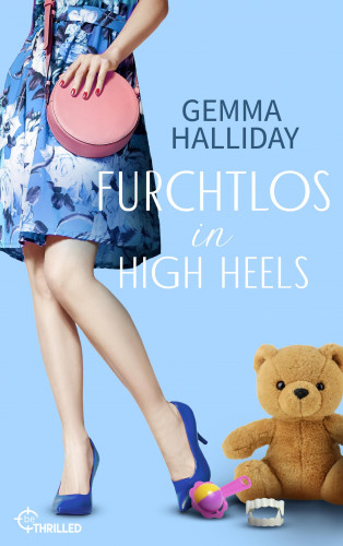 Gemma Halliday: Furchtlos in High Heels