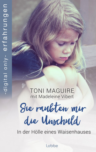 Madeleine Vibert, Toni Maguire: Sie raubten mir die Unschuld