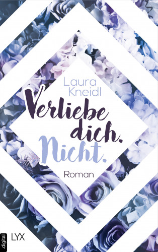 Laura Kneidl: Verliebe dich. Nicht.