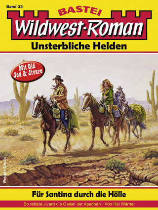Hal Warner: Wildwest-Roman – Unsterbliche Helden 33