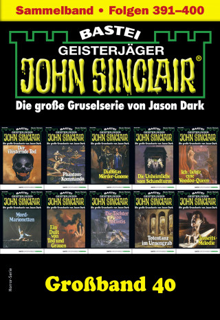 Jason Dark: John Sinclair Großband 40