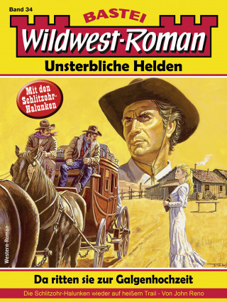 John Reno: Wildwest-Roman – Unsterbliche Helden 34