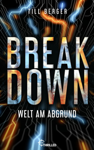 Till Berger: Breakdown - Welt am Abgrund