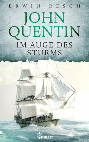 Erwin Resch: John Quentin - Im Auge des Sturms