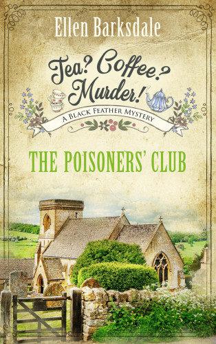 Ellen Barksdale: Tea? Coffee? Murder! - The Poisoners’ Club