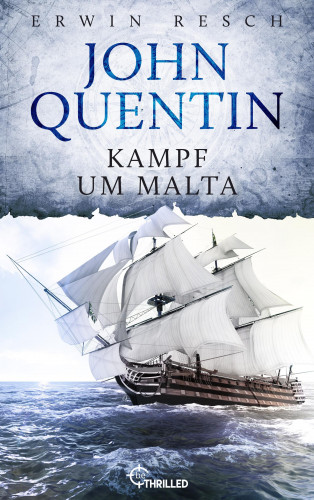 Erwin Resch: John Quentin - Kampf um Malta
