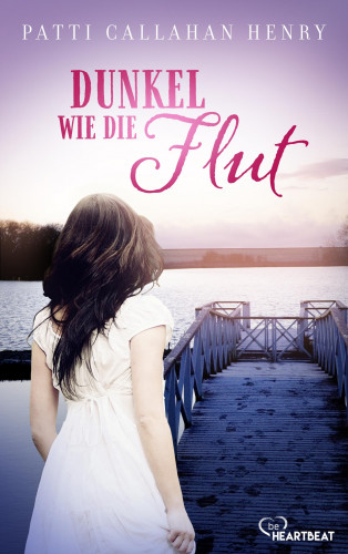 Patti Callahan Henry: Dunkel wie die Flut