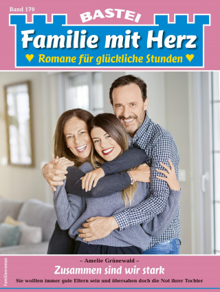 Amelie Grünewald: Familie mit Herz 170