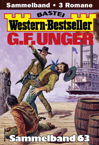 G. F. Unger: G. F. Unger Western-Bestseller Sammelband 63