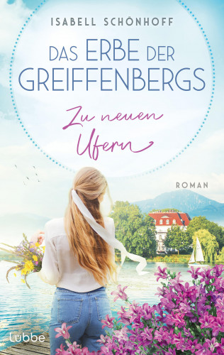 Isabell Schönhoff: Das Erbe der Greiffenbergs - Zu neuen Ufern