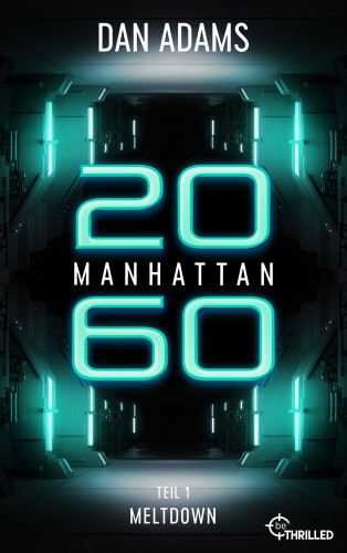 Dan Adams: Manhattan 2060 - Meltdown