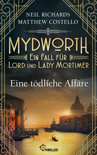 Matthew Costello, Neil Richards: Mydworth - Eine tödliche Affäre