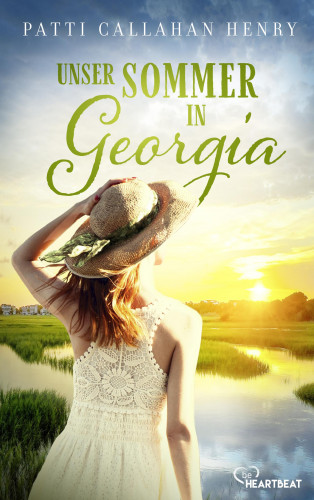 Patti Callahan Henry: Unser Sommer in Georgia